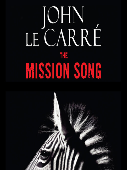 Title details for The Mission Song by John le Carré - Wait list
